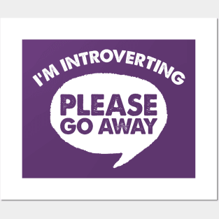 I'm Introverting - Please Go Away / Funny Slogan Design Posters and Art